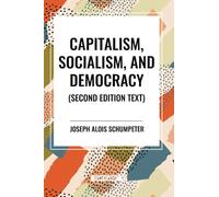 Capitalism, Socialism, and Democracy