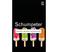 Joseph A. Schumpeter Capitalism, Socialism and Democracy (Tascabile)