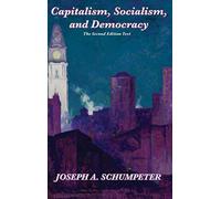 Joseph Alois Sc Capitalism, Socialism, and Democracy (Second (Copertina rigida)