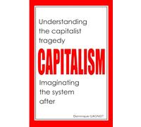 CAPITALISM: Understanding the capitalist tragedy - Imagine the system after
