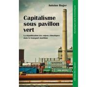 Capitalisme sous pavillon vert: La dépolitisation des enjeux climatiques dans le transport maritime