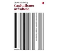 Capitalismo avvoltoio. Storia delle promesse tradite del neoliberismo