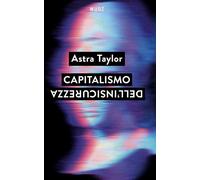 CAPITALISMO DELL'INSICUREZZA - TAYLOR ASTRA - Wudz Edizioni