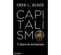 Capitalismo. Il futuro di un'illusione