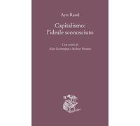 Libri Ayn Rand - Capitalismo: L'ideale Sconosciuto