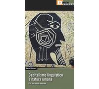 Capitalismo linguistico e natura umana. Per una storia naturale