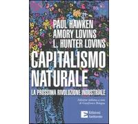Capitalismo naturale. La prossima rivoluzione industriale