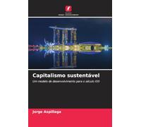Capitalismo sustentável: Um modelo de desenvolvimento para o século XXI
