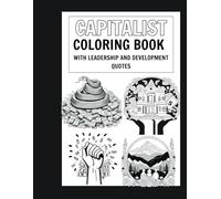 Capitalist Coloring Book: With Leadership and Development Quotes