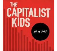 Capitalist Kids - At A Loss
