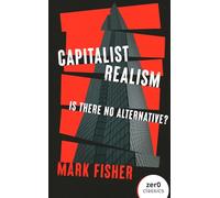 Capitalist Realism: Is There No Alternative?