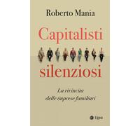 CAPITALISTI SILENZIOSI - MANIA ROBERTO - EGEA