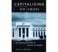 Capitalizing on Crisis: The Political Origins of the Rise of Finance