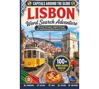 Capitals Around the Globe: Lisbon Word Search Adventure: Discover Portugal’s Capital Through Fun and Relaxing Word Search Puzzles