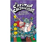 CAPITAN CALZONCILLOS 3, EL - Y LA INVASION DE LOS PERFIDOS TIPEJOS DEL ESPACIO / PILKEY, DAV