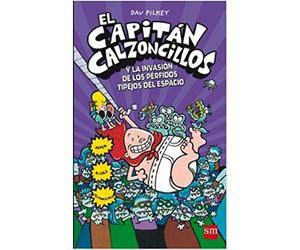 CAPITAN CALZONCILLOS 3, EL - Y LA INVASION DE LOS PERFIDOS TIPEJOS DEL ESPACIO / PILKEY, DAV