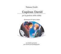 Capitan Davìd per la gestione della rabbia. Con Schede operative per attività psicopedagogiche