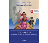Capitan Gilda. Memorie di guerra e pace con il Clan Destino. Ediz. per la scuola. Con app