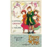 Capitan Grisam e l'amore. Fairy Oak. Vol. 4