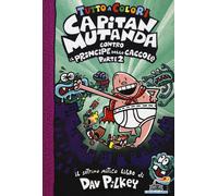Capitan Mutanda contro il principe delle caccole. Vol. 2 - Pilkey Dav