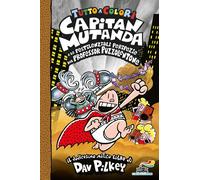 Capitan Mutanda e le pestilenziali peripezie del professore Puzzolentone -...