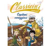 Capitani coraggiosi. Classicini. Ediz. a colori