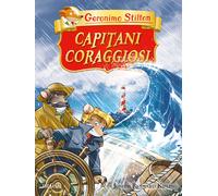 Capitani coraggiosi. Ediz. a colori - Stilton Geronimo