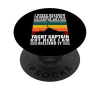 Capitano dello yacht Non ho mai sognato di essere un capitano di yacht PopSockets PopGrip Adesivo