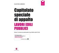 Capitolato speciale di appalto. Lavori edili pubblici. Aggiornato al codice dei contratti pubblici D.Lgs. 50/2016. Con CD-ROM