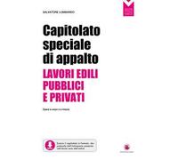 Capitolato speciale di appalto. Lavori edili pubblici e privati. Opere a corpo e a misura