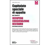 Capitolato speciale di appalto per i lavori di recupero, conservazione e restauro. Con CD-ROM