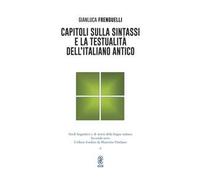 Capitoli sulla sintassi e la testualità dell'italiano antico