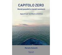 Capitolo zero. Mondi possibili e mondi resistenti