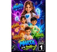 CAPITULO 1【 MARTA Y SU PANDILLA 】MARTA - MARÍA - GABRIELA - PAULA - RAMÓN - JESÚS - MARTA R. - KIARA - SERGIO - JOSÉ - PEDRO - MANUEL - EDGAR - SOFIA.