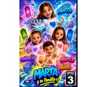 CAPITULO 3【 MARTA Y SU PANDILLA 】MARTA - MARÍA - GABRIELA - PAULA - RAMÓN - JESÚS - MARTA R. - KIARA - SERGIO - JOSÉ - PEDRO - MANUEL - EDGAR - SOFIA.