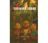Capivara Saquad: e o bosque vai a falência?