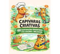 Capivaras para Colorir 60 Ilustrações Divertidas para Colorir e Relaxar
