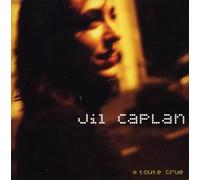 Caplan, Jil - Toute Crue