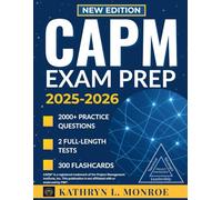 CAPM EXAM PREP 2025-2026: 2000 Practice Questions, 2 Full-Length Mock Tests, 300 Flashcards, and Complete Study Strategies for Project Management Certification Success