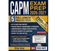 CAPM EXAM PREP 2026-2027: Foundational Concepts, Agile & Predictive Methods, Business Analysis, 2500+ Practice Questions, and Mock Exams for First-Time Success