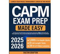 CAPM Exam Prep: The Most Up-to-Date Guide to Conquering the Latest Exam | 1,000+ In-Depth Q&As & 8 Full-Length Tests | Pass on Your First Attempt & Kick-Start Your PM Career in Two Weeks