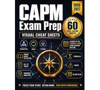 CAPM Exam Prep Visual Cheat Sheets: 60 Full-Color Memory Sheets Aligned to the Current CAPM Exam Content Outline and PMBOK Guide 8th Edition | All 19 ... Traps, Business Analysis, 30-Day Plan
