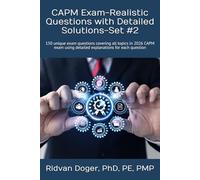 CAPM Exam-Realistic Questions with Detailed Solutions-Set #2: 150 unique exam questions covering all topics in 2026 CAPM exam using detailed explanations for each question