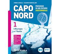 Capo Nord. Paesaggi di un futuro sostenibile. Con Atlante, Le Regioni d'Italia. Per la Scuola media. Con e-book. Con espansione online. L' Europa e l'Italia (Vol. 1)