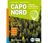 Capo Nord. Paesaggi di un futuro sostenibile. Con Atlante. Per la Scuola media. Con e-book. Con espansione online. Regioni e Stati europei (Vol. 2)