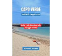 Capo Verde Guida di viaggio 2025: Dalle valli rigogliose alle spiagge dorate