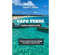 CAPO VERDE Guida turistica 2025: Esplora sentieri tortuosi, spiagge mozzafiato e sapori locali