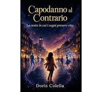 Capodanno al Contrario: La notte in cui i sogni presero vita