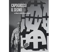 Capogrossi. Il segno nei musei e nelle istituzioni italiane. Ediz. illustrata