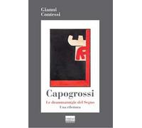 Capogrossi. Le drammaturgie del Segno. Una rilettura